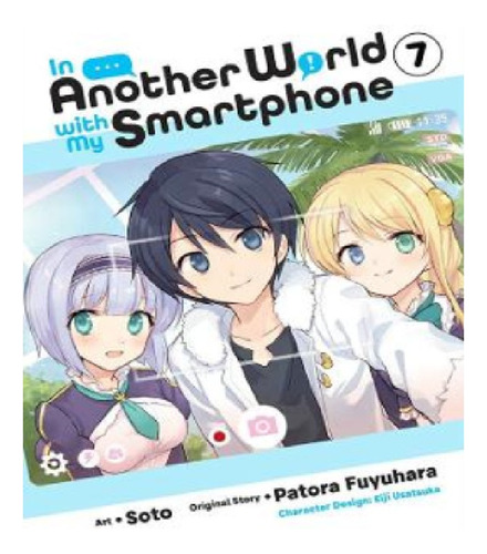 In Another World With My Smartphone, Vol. 7 (manga) - . Eb13