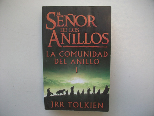 Señor De Los Anillos I - La Comunidad Del Anillo - Tolkien