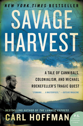 Libro: Savage Harvest: A Tale Of Cannibals, Colonialism, And