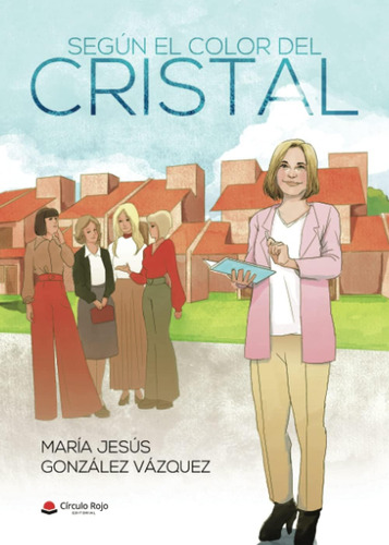 Libro: Según El Color Del Cristal (edición Española)