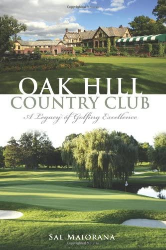 Libro: Oak Hill Country Club:: A Legacy Of Golfing (sports)