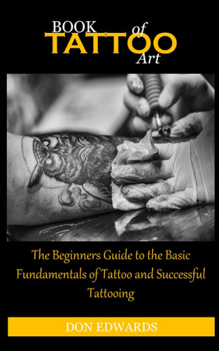 Libro: Book Of Tattoo Art: The Beginners Guide To The Basic 