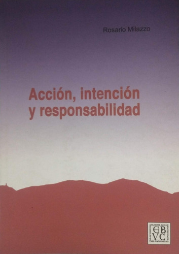 Libro Accion, Intencion Y Responsabilidad Rosario Milazzo