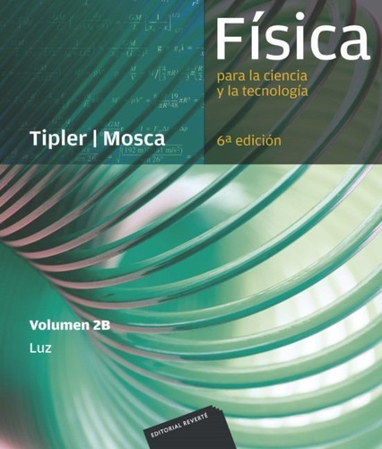 Física Para La Ciencia Y La Tecnología: Luz, De Paul Allen Tipler., Vol. 2b. Editorial Reverté, Tapa Blanda En Español, 2010