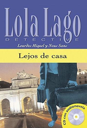 Lejos De Casa, Lola Lago  Lejos De Casa, Lola Lag, De Sans, Neus. Editorial Difusion Centro De Investigacion Y Publicaciones De Idiomas En Español