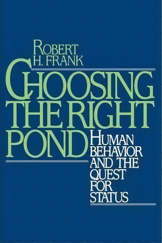 Choosing The Right Pond, De Robert H. Frank. Editorial Oxford University Press Inc, Tapa Blanda En Inglés