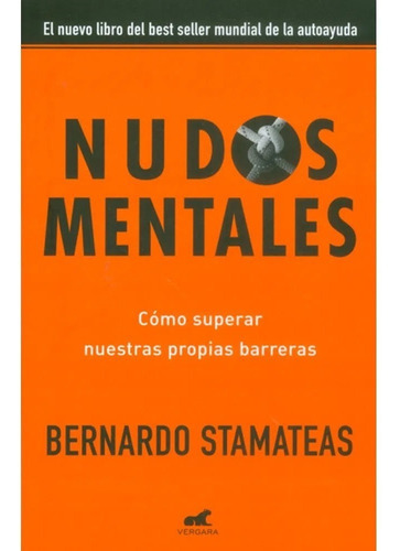 Imagen 1 de 1 de Libro Nudos Mentales Best Seller Autoayuda Bernardo Stamatea