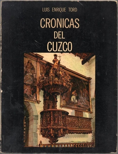 Crónicas Del Cuzco - Luis Enrique Tord 