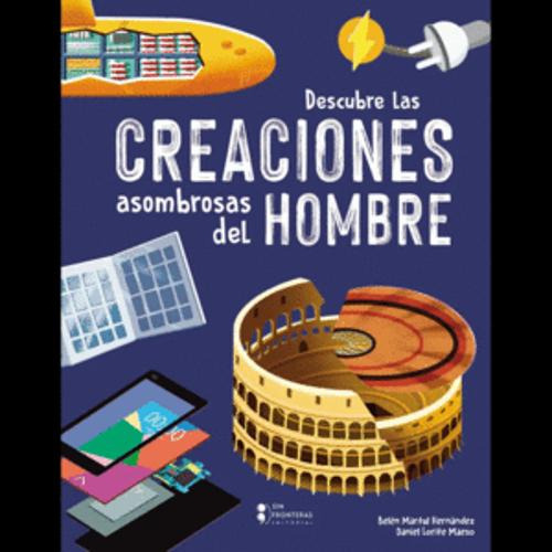 Libro Descubre Las Creaciones Asombrosas Del Hombre