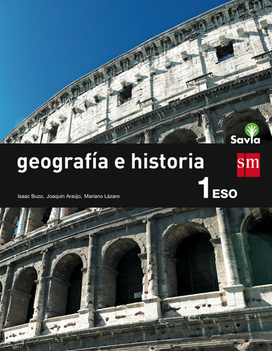 Geografía E Historia. 1 Eso. Savia - Buzo Sánchez, Isaac