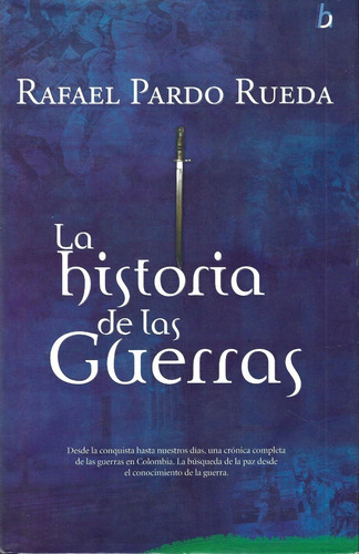 La Historia De Las Guerras - Rafael Pardo Rueda
