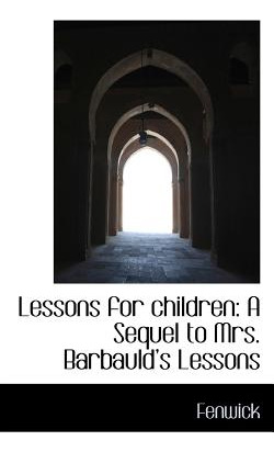 Libro Lessons For Children: A Sequel To Mrs. Barbauld's L...
