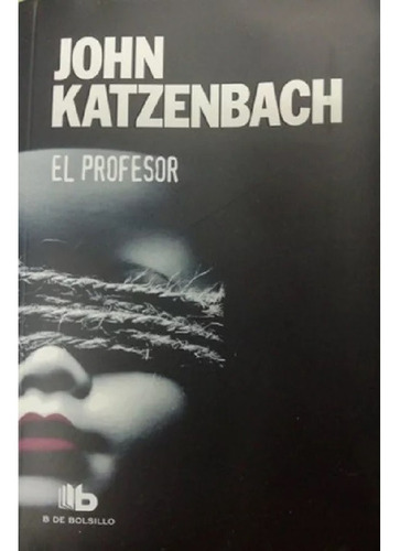 El Profesor- John Katzenbach / B De Bolsillo 2018