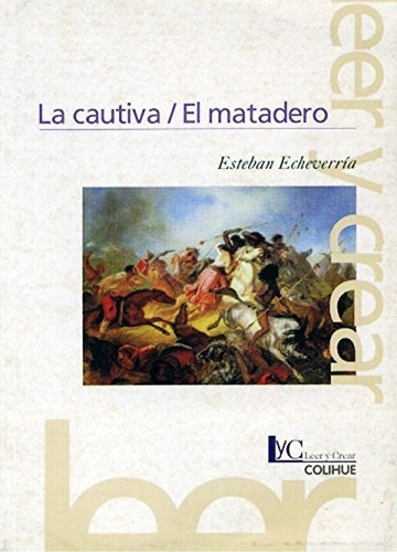 La Cautiva - El Matadero - Esteban Echeverria - Libro Nuevo