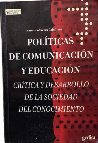 Politicas De Comunicacion Y Educación Sierra Caballero