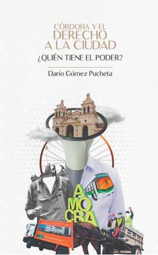 Libro:  Córdoba Y El Derecho De La Ciudad .