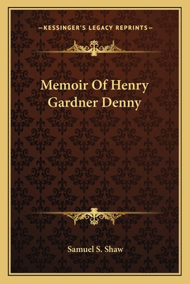 Libro Memoir Of Henry Gardner Denny - Shaw, Samuel S.