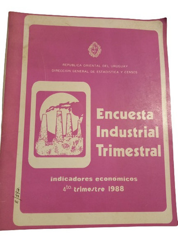 Encuesta Industrial Trimestral - 4o. Trimestre 1988