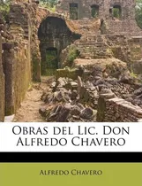 Comprar Libro Obras Del Lic. Don Alfredo Chavero - Alfredo Chavero