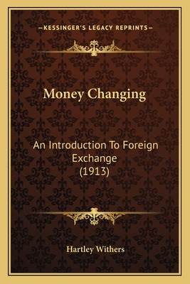 Libro Money Changing: An Introduction To Foreign Exchange...