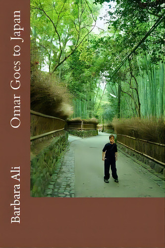 Omar Goes To Japan, De Barbara J Ali. Editorial Createspace Independent Publishing Platform, Tapa Blanda En Inglés