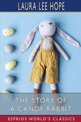 Libro The Story Of A Candy Rabbit (esprios Classics) - Ho...