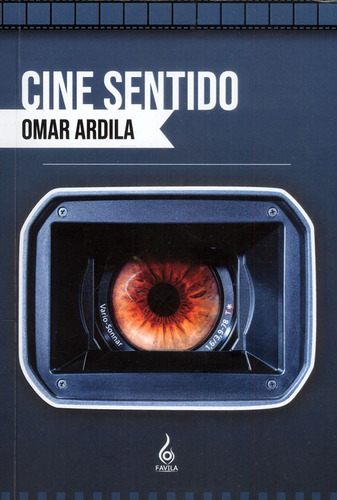 Cine sentido, de Omar Ardila. Serie 6289536027, vol. 1. Editorial Codice Producciones Limitada, tapa blanda, edición 2023 en español, 2023