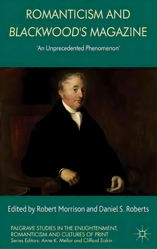 Romanticism And Blackwood's Magazine, De R. Morrison. Editorial Palgrave Macmillan, Tapa Dura En Inglés
