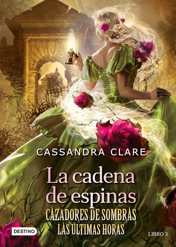 Libro: La Cadena De Espinas (cazadores De Sombras 3. Las Últ