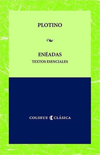 Eneadas. Textos Esenciales-plotino-colihue