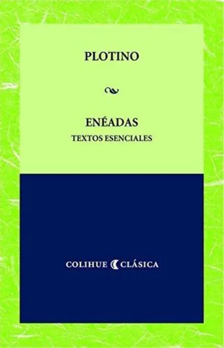 Eneadas. Textos Esenciales-plotino-colihue