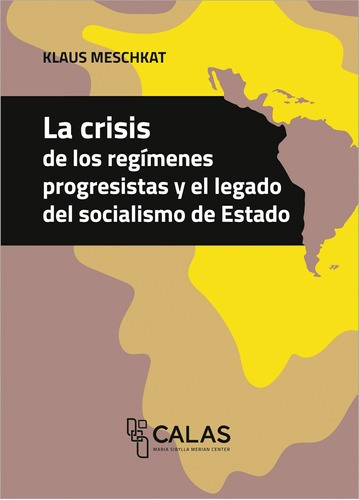 Crisis De Los Regimenes Progresistas - Klaus Meschkat Unsam