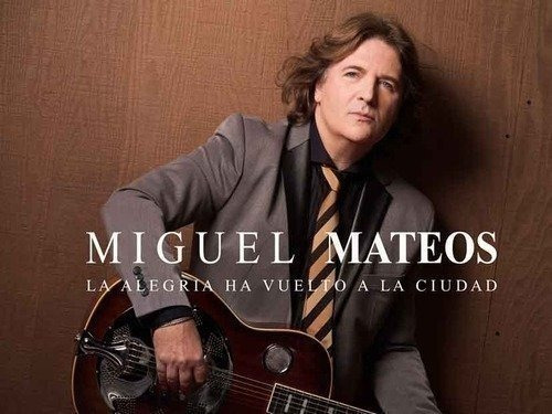 Mateos Miguel - La Alegria Ha Vuelto A La Ciudad  Cd#