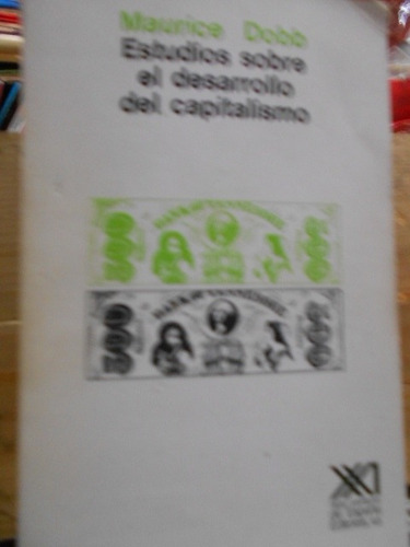 Estudios Sobre El Desarrollo Del Capitalismo. Maurice Dobb