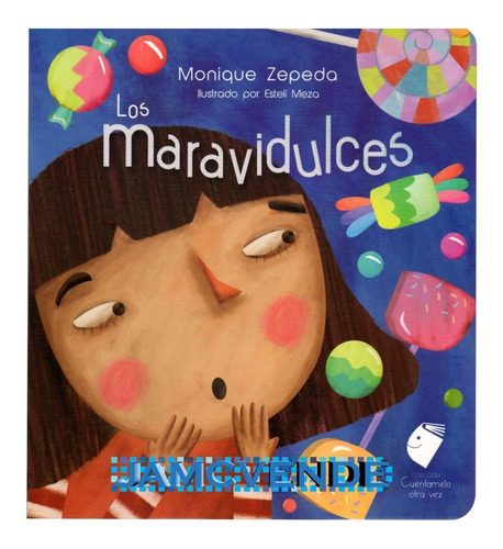 Los Maravidulces / Monique Zepeda / Cuentos / Niños