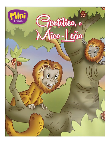 Mini - Animais: Gentilico, o Mico Leao, de (Ilustrado(es) por) Belli Studio. Editorial Todolivro Distribuidora Ltda. em português, 2019