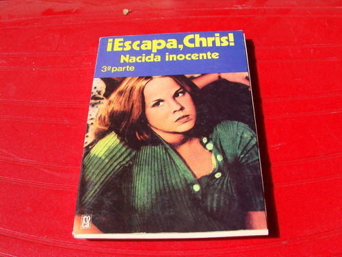 Libro Escapa , Chris , Nacida Inocente 3ra Parte , Año 1989