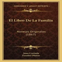 Comprar Libro El Libro De La Familia: Novelas Originales (1867) -...