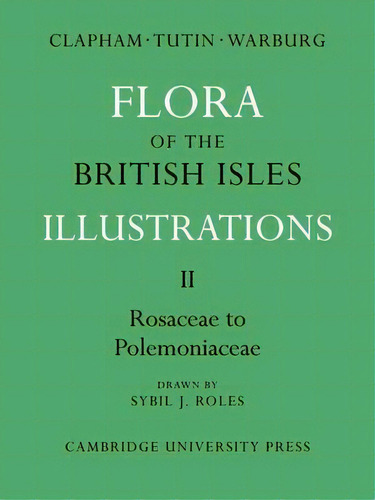 Flora Of The British Isles 4 Volume Paperback Set Flora Of The British Isles: Rosaceae-polemoniac..., De A. R. Clapham. Editorial Cambridge University Press, Tapa Blanda En Inglés