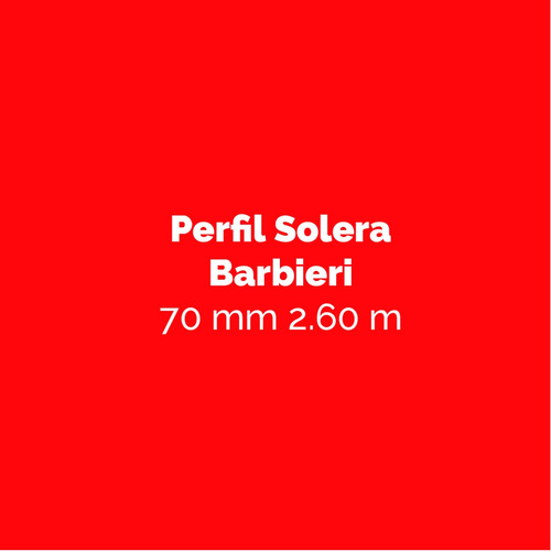 Perfil Solera Barbieri 70 Mm 2.60 Ml