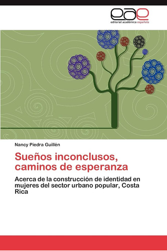 Libro: Sueños Inconclusos, Caminos De Esperanza: Acerca De L