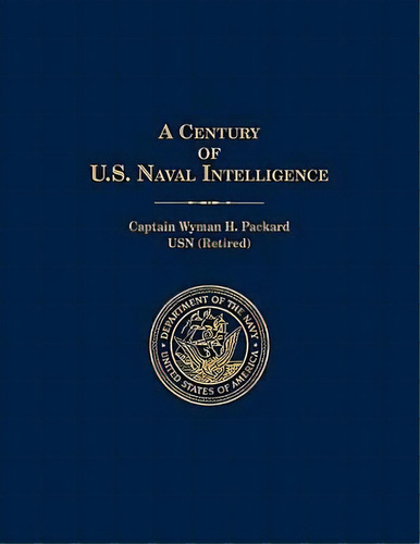A Century Of U.s. Naval Intelligence, De Naval Historical Center. Editorial Books Express Publishing, Tapa Blanda En Inglés