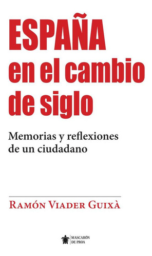 España En El Cambio De Siglo - Ramón Viader Guixà