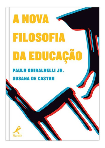 A nova filosofia da educação, de Castro, Susana De. Editora Manole LTDA, capa mole em português, 2013