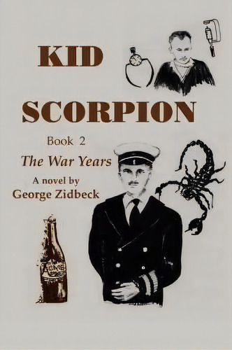 Kid Scorpion, De George C Zidbeck. Editorial Iuniverse, Tapa Blanda En Inglés