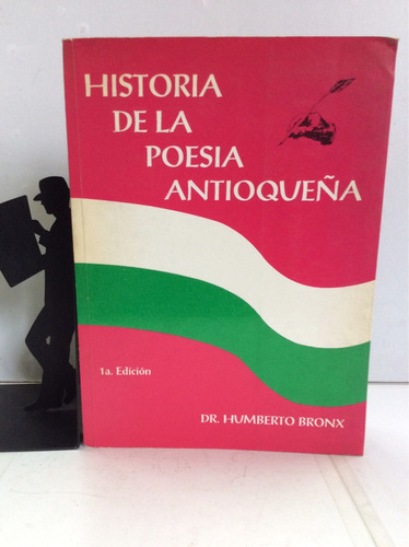 Historia De La Poesía Antioqueña, Humberto Bronx