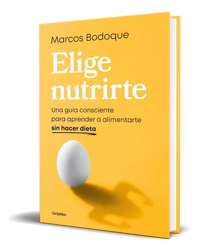 Mi nuevo libro ELIGE NUTRIRTE ya disponible en todas las plataformas