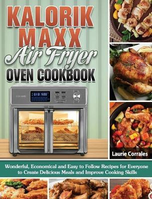 Libro Kalorik Maxx Air Fryer Oven Cookbook : Wonderful, E...