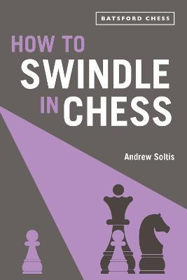 Libro How To Swindle In Chess : Snatch Victory From A Los...