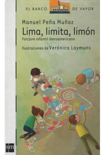 Lima, Limita, Limon - Serie Blanca - 2014, De Peña Muñoz, Manuel. Editorial Sm, Tapa Blanda En Español, 2014